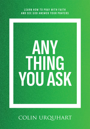 Anything You Ask - Colin Urquhart