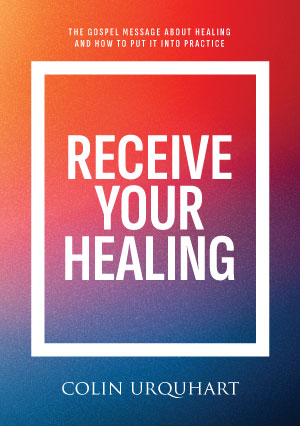 Receive Your Healing - Colin Urquhart