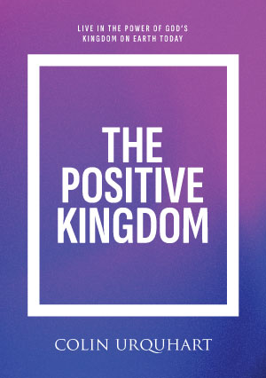 The Positive Kingdom - Colin Urquhart
